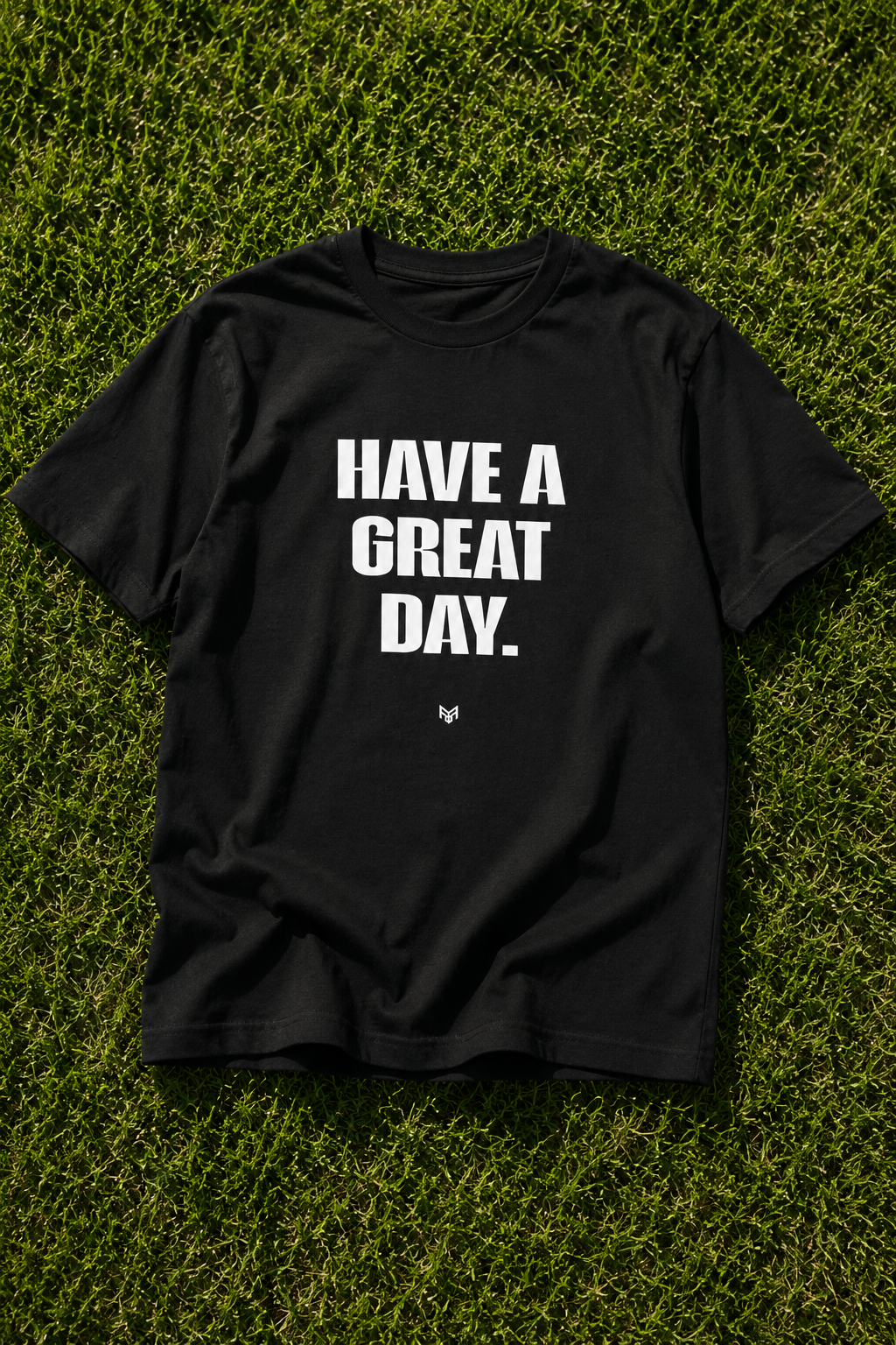 Have A Great Day Statement Tee